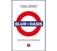 Blur vs Oasis Frédéric Granier (Auteur)