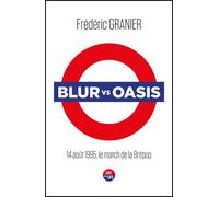 Blur vs Oasis - Frédéric Granier - Castor Astral - broché - Essai