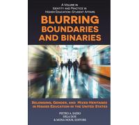 Blurring Boundaries and Binaries: Belonging, Gender, and Mixed Heritages in Higher Education in the United States