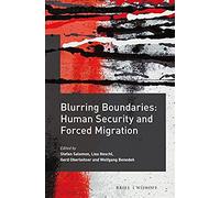 Blurring Boundaries: Human Security And Forced Migration