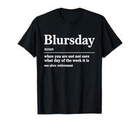 Blursday Quand Vous ne Savez Pas Quel Jour il est retiré T-Shirt
