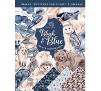 Blush & Blue: Hand-Drawn Watercolour Images of Animals, Birds and Flowers plus Scrapbook Papers: A beautiful collection of hand drawn animals, birds ... blush and blue autumn theme For Scrapbooking