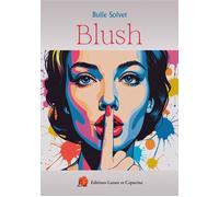 Blush - Bulle Solvet - Lazare Et Capucine Eds - broché - Roman