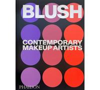 Blush Contemporary makeup artists - Collectif - Phaidon Press - relié - Beau livre