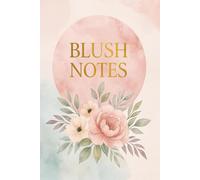 BLUSH NOTES: A refined essential for writing in style, every day