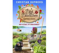 Blut und Blümchen - Der Schatz im Kräuterbeet Gartenkrimi - Christian Humberg - beTHRILLED - ebook (ePub) - Livre