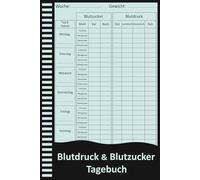 Blutdruck & Blutzucker Tagebuch: Ein praktisches Protokoll für Diabetiker, Herzpatienten & Gesundheitsbewusste.