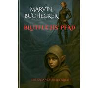 Blutfuchs' Pfad: Die Saga vom Heldenlied Band 1