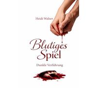 Blutiges Spiel: Dunkle Verführung