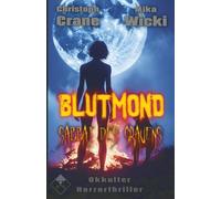 Blutmond: Sabbat des Grauens (Okkulter Horrorthriller)