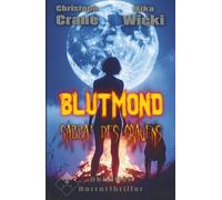 Blutmond: Sabbat des Grauens (Okkulter Horrorthriller)