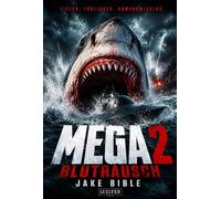 BLUTRAUSCH (Mega 2) Tierhorror-Thriller · Megalodon · Drogenkartell · Hochsee-Action - Bible Jake - Luzifer-Verlag - ebook (ePub) - Livre