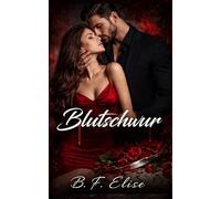 Blutschwur: Dark Mafia Romance. Eine gefährliche Schuld, ein skrupelloser Mann und eine Liebe, die sie zerstört