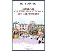 Blutspur: Von Hinterhimmelsbach zum Herrngarten: Philipp Buttmeis erster Fall