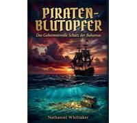 Blutvergiessen Der Piraten: Der Rätselhafte Schatz Der Bahamas
