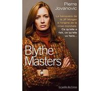 Blythe Masters La banquière de JP Morgan à l'origine de la crise mondiale ... - Pierre Jovanovic - Jardin Des Livres - broché - Etude