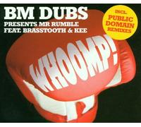 Bm Dubs Pres.Mr.Rumble Feat.Br - Whoomp! There It Is(Upside Dow