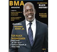 BMA MAGAZINE | BLACK HISTORY | 2025 EDITION: CELEBRATING BLACK HISTORY, BLACK ART, BUSINESSES & BRANDS!