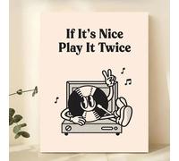 BMGKYAGL Impression sur toile murale en vinyle « If It's Nice Pay It Twice » pour salon, chambre à coucher, salle de jeux, décoration d'intérieur (50 x 70 cm, cadre intérieur)