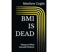 BMI IS DEAD: Measure What Actually Matters