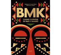 BMK / Petit gros: Cuisine d'Afrique de Paris à Bamako