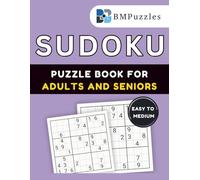BMPuzzles - Easy To Medium Sudoku Puzzle Book For Adults And Seniors: Relaxing Brain Teasers and Logic Puzzles for Daily Mental Exercise with Organized Answer Section.