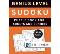 BMPuzzles - Genius Level Sudoku Puzzle Book for Adults And Seniors - 400+ Puzzles: Designed for Extreme Challenge with Clear Grids and Complete Answers.