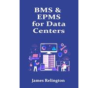 BMS & EPMS for Data Centers:: Integrated Monitoring, Alarming, and Visibility