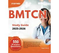 BMTCN Study Guide 2025-2026: BMTCN Study Guide 2025 for the Blood and Marrow Transplant Certified Nurse. BMTCN Exam Prep with Exam Review Material and 550 Practice Test Questions
