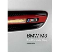 Bmw M3: The Complete Story (Hardcover) James Taylor, (Auteur)
