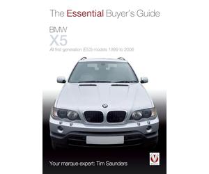 BMW X5: The Essential Buyer's Guide: All first generation (E53) models 1999 to 2006