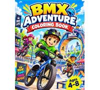 BMX Adventure Coloring Book: Fun BMX Races, Dirt Tracks, Skateparks & Action-Packed Adventures for Kids Ages 4-8