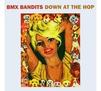 BMX Bandits - Down at The Hop [Import]