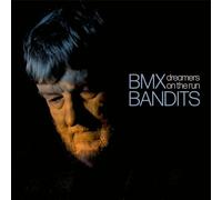 BMX Bandits - Dreamers on the Run