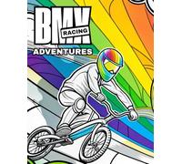 BMX Bike Racing Adventures Coloring Book: 50+ Action-Packed Scenes of High-Flying Jumps, Dirt Tracks, and Championship Races for Kids Ages 6-12