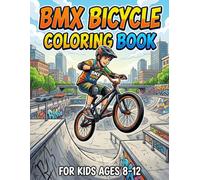 BMX Coloring Book: Exciting BMX Bikes, Epic Jumps, Skateparks, Dirt Tracks, and Cool Riding Adventures for Boys and Girls