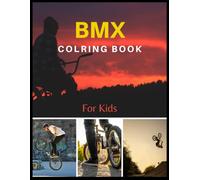Bmx Coloring Book For Kids: +60 High Quality Bmx Images Ready For Coloring Only For Kids