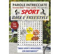 BMX e Freestyle: Parole Intrecciate per tutti a 8+: Sfide sportive e stimolanti per divertirsi, ampliare il vocabolario e mantenere corpo e mente attivi a ogni età.