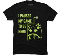 BNMKHCXSDRT Men's I Paused My Game to be Here - Gamer Tshirt by ronnsays T-Shirt Hemden(3X-Large)