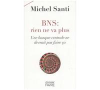 Bns : Rien Ne Va Plus - Une Banque Centrale Ne Devrait Pas Faire Ça