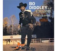 Bo Diddley is a gunslinger - Is a lover