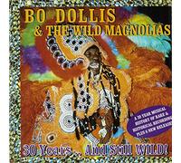 Bo Dollis & the Wild - 30 Years & Still Wild [Import]