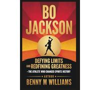 Bo Jackson: Defying Limits and Redefining Greatness - The Athlete Who Changed Sports History