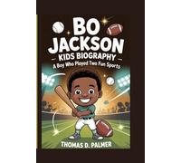 BO JACKSON KIDS BIOGRAPHY: A Boy Who Played Two Fun Sports