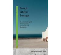 Bo och arbeta i Portugal: En omfattande guide för utvandrare, specialister och investerare