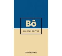 Bô - Roland Brival - Caraibeditions - Poche - Roman