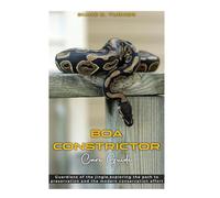 BOA CONSTRICTOR CARE GUIDE: Guardians of the jingle, exploring the path to preservation and the modern conservation effort.