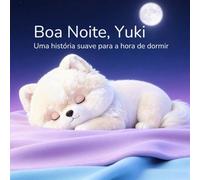 Boa Noite, Yuki: Uma história suave para a hora de dormir