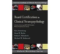Board Certification in Clinical Neuropsychology Dean W. Beebee, Kira S. Armstrong, Michael W. Kirkwood, Robin C. Hilsabeck (Auteur)