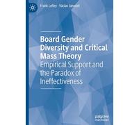 Board Gender Diversity and Critical Mass Theory: Empirical Support and the Paradox of Ineffectiveness